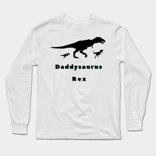 Daddysaurus Funny Fathers Day Gift Long Sleeve T-Shirt